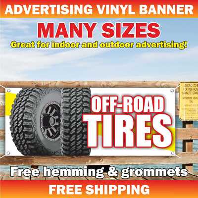 OFF ROAD TIRES Advertising Banner Vinyl Mesh Sign new used repairs auto service