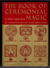 The Book of Ceremonial Magic by Arthur Edward Waite (Reissue)