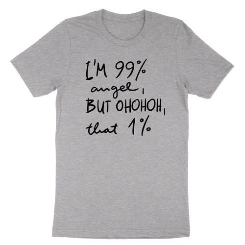 Funny Sarcastic Humor Shirt Sarcasm Shirt I'm 99% Angel But Ohhhh That 1 Percent - Picture 21 of 24