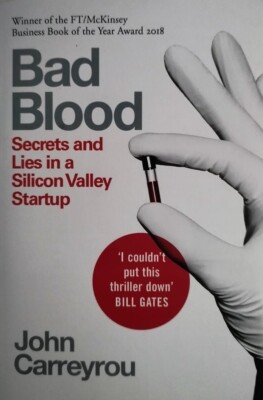Bad Blood - Secrets and Lies in a Silicon Valley Startup