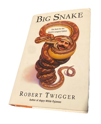 Big Snake : The Hunt for the World's Longest Python by Robert Twigger (2000,...