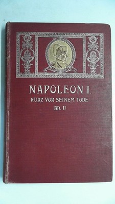 Napoleon I kurz vor seinem Tode zweiter Teil, Antommarchi, Dr. F. und Oscar Mars