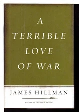 A Terrible Love of War - hardcover Hillman, James