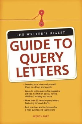 The Writer's Digest Guide to Query Letters Paperback Wendy Burt
