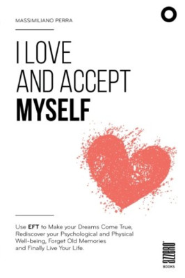 I love and accept myself: Use EFT to Make your Dreams C - Paperback NEW Perra, M