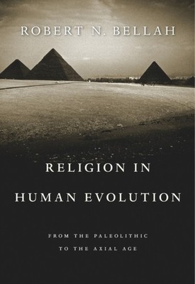 Religion in Human Evolution   From the Paleolithic to the Axial Age
