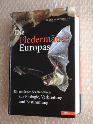 Die Fledermäuse Europas.  Ein umfassendes Handbuch zur Biologie, Verbreitung und