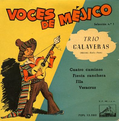 TRIO CALAVERAS Cuatro Caminos LA VOZ DE SU AMO 7EPL13080