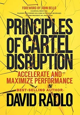 Principles of Cartel Disruption: Accelerate and Maximize Performance