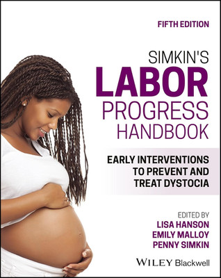 Simkin'S Labor Progress Handbook: Early Interventions to Prevent and Treat Dysto