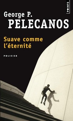 Weich wie die Ewigkeit - Pelecanos, George P.
