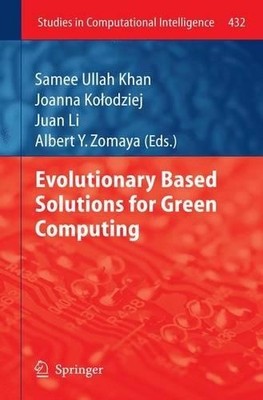 Evolutionary Based Solutions for Green Computing - 9783642430664