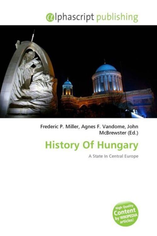 Thumbnail - Frederic P. Miller (u. A.) | History Of Hungary | Taschenbuch |