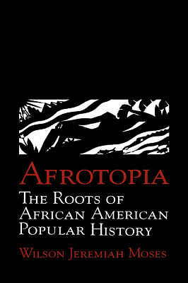 Afrotopia The Roots of African American Popular History Moses Paperback