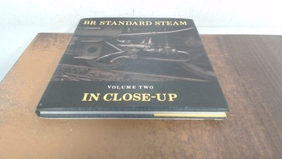 			British Rail Standard Steam in Close-up: v. 1, Fairclough, Anthon		