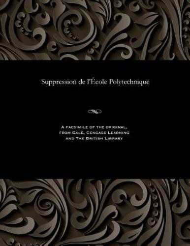 Suppression de l'École Polytechnique, Brand New, Free shipping in the US