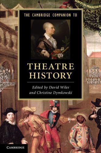 The Cambridge Companion to Theatre History Wiles Dymkowski Paperback