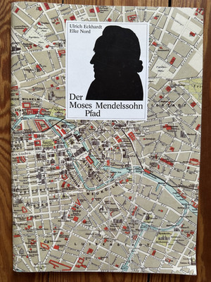 Der Moses Mendelssohn Pfad     Von Ulrich Eckhardt und Elke Nord