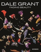 Dale Grant: Fading Beauty by Dale Grant [Hardback]