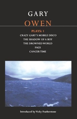 Owen Plays: 1: Crazy Gary's Mobile Disco; The Shadow of a Boy; The Drowned World