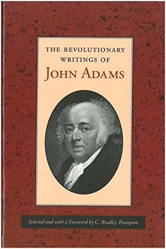 Revolutionary Writings of John Adams, The By John Adams