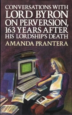 Conversations with Lord Byron on Perversion, 163 Years After His