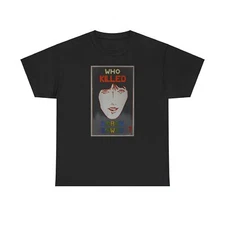 Who Killed Karen Silkwood Kerr-McGee Cimarron Fuel Fabrication T-Shirt