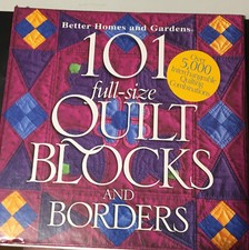 101 Full-Size Quilt Blocks and Borders by Better Homes and Gardens Editors...