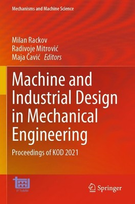 Machine and Industrial Design in Mechanical Engineering Milan Rackov