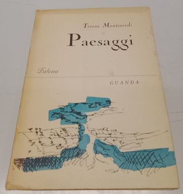 Monteverdi Teresa - Landschaften - mit Widmung der Autorin - Guanda 1963