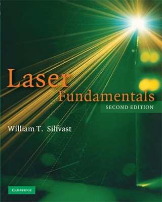 Laser Fundamentals by William T Silfvast: Used
