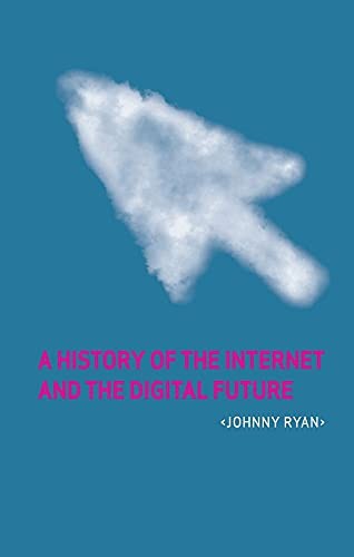A History of the Internet and the Digital Future,Johnny Ryan- 97
