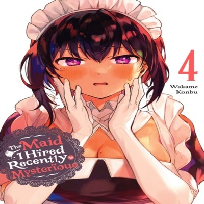 Maid I Hired Recently Is Mysterious Vol. 4 Wakame Konbu Paperback