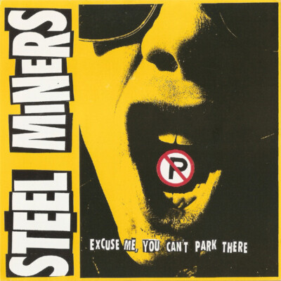 Steel Miners Excuse Me, You Cant Park There Vinyl Single 7inch Get Hip Recor