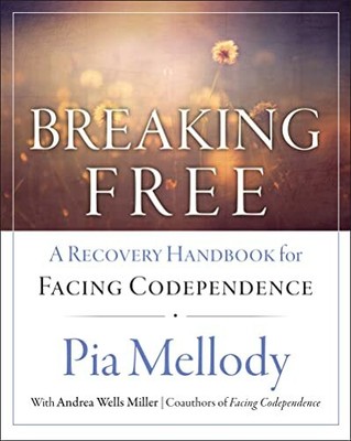 Breaking Free: A Recovery Workbook For Facing Codepen by Mellody, Pia 0062505904