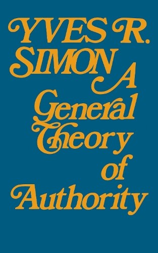Thumbnail - Yves R. Simon General Theory Of Authority, A (taschenbuch)