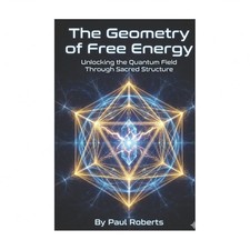 The Geometry of Free Energy: Unlocking the Quantum Field Through Sacred Struc...
