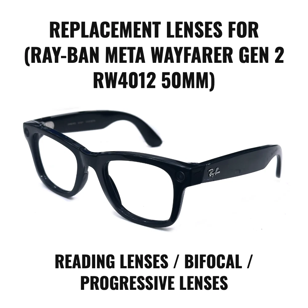 Ray-Ban Meta Wayfarer Gen 2 RW4012 Replacement Lens Reading/Bifocal/Progressive