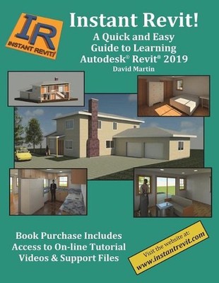 Instant Revit!: A Quick and Easy Guide to Learning Autodesk(R) Revit(R) 2019 by