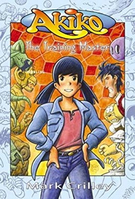 Akiko: the Training Master Paperback Mark Crilley