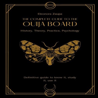 The complete guide to the Ouija board History Theory Practice Psy