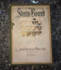 Snow-Bound  John Greenleaf Whittier, JNO R Neill  1909  First Edition HC