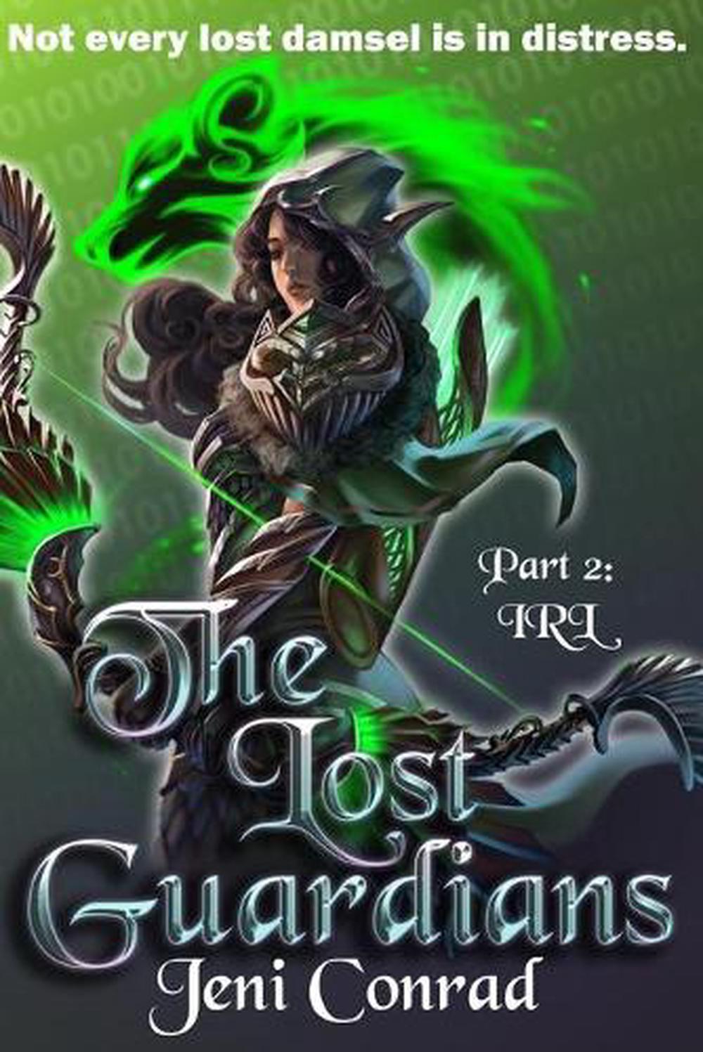 The Lost Guardians: Part 2: IRL by Jeni Conrad (English) Paperback Book