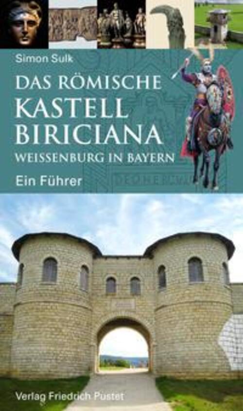 Thumbnail - Das Römische Kastell Biriciana Weißenburg In Bayern | Ein Führer |