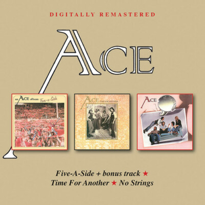 ACE - Five-A-Side, Time For Another, No Strings (2 CD BGO Recs) BRAND NEW SEALED