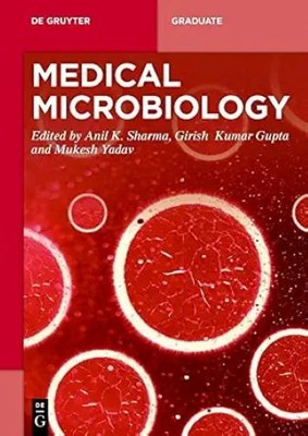 Medical Microbiology (de Gruyter Textbook), Sharma,Anil K.,Kumar Gupta,Girish,Ya