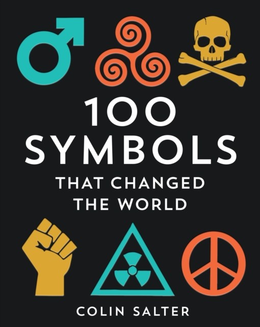 100 Symbols That Changed the World by Colin T. Salter (HB 2022) - Image 5