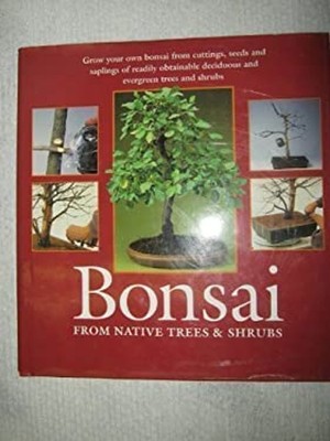 Bonsai : From Native Trees and Shrubs Hardcover Werner M. Busch