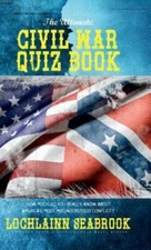 The Ultimate Civil War Quiz Book: How Much Do You Really Know about America's...