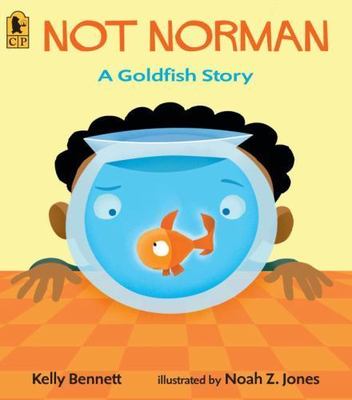 Not Norman : A Goldfish Story by Kelly Bennett (2008, Trade Paperback)
